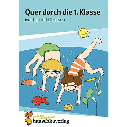 Hauschka Verlag Quer durch die 1. Klasse, Mathe und Deut