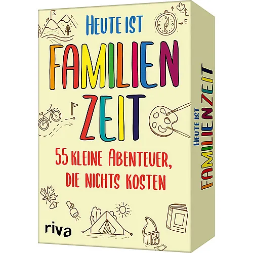 Heute ist Familienzeit: 55 kleine Abenteuer, die nichts kosten.