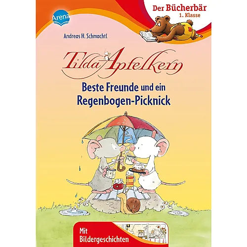 Arena Tilda Apfelkern. Beste Freunde und ein Regenbogen-...: Der B�cherb�r: 1. Klasse. Mit Bildergeschichten