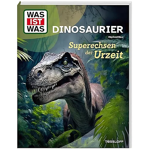 Tessloff WAS IST WAS Dinosaurier. Superechsen der