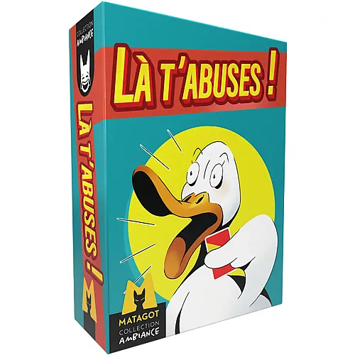 Matagot La, T'abuses! (FR)