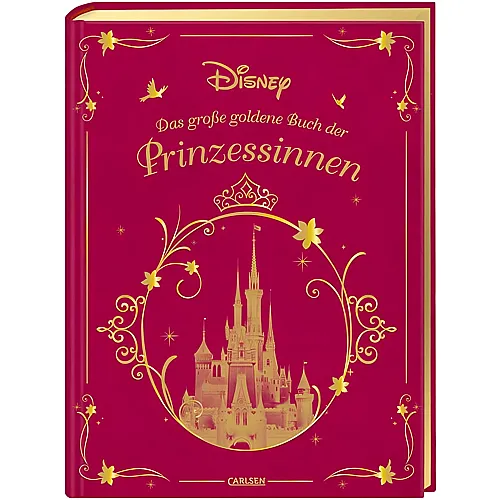 Carlsen Disney Princess Das grosse goldene Buch der Prinzessin