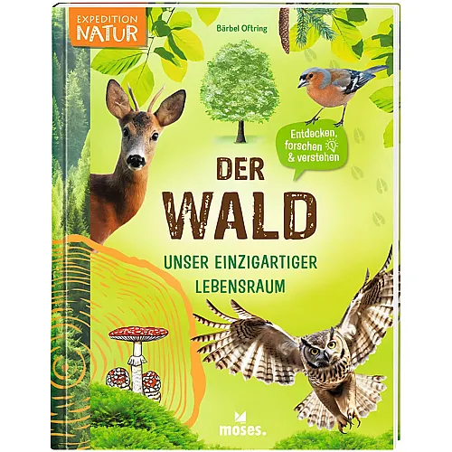 Moses Der Wald - Unser einzigartiger Lebensraum