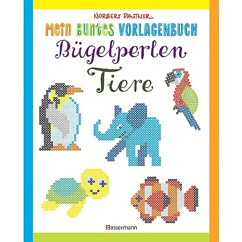 Penguin Buntes Vorlagenbuch: Bügelperlen-Tiere