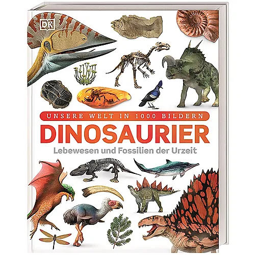 Dinosaurier: Lebewesen und Fossilien der Urzeit