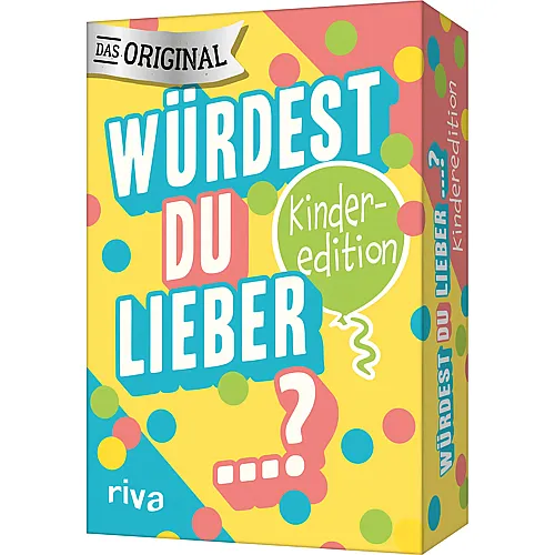 Riva W�rdest du lieber...? - Die Kinderedition