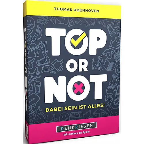 Denkriesen Top or Not (d)