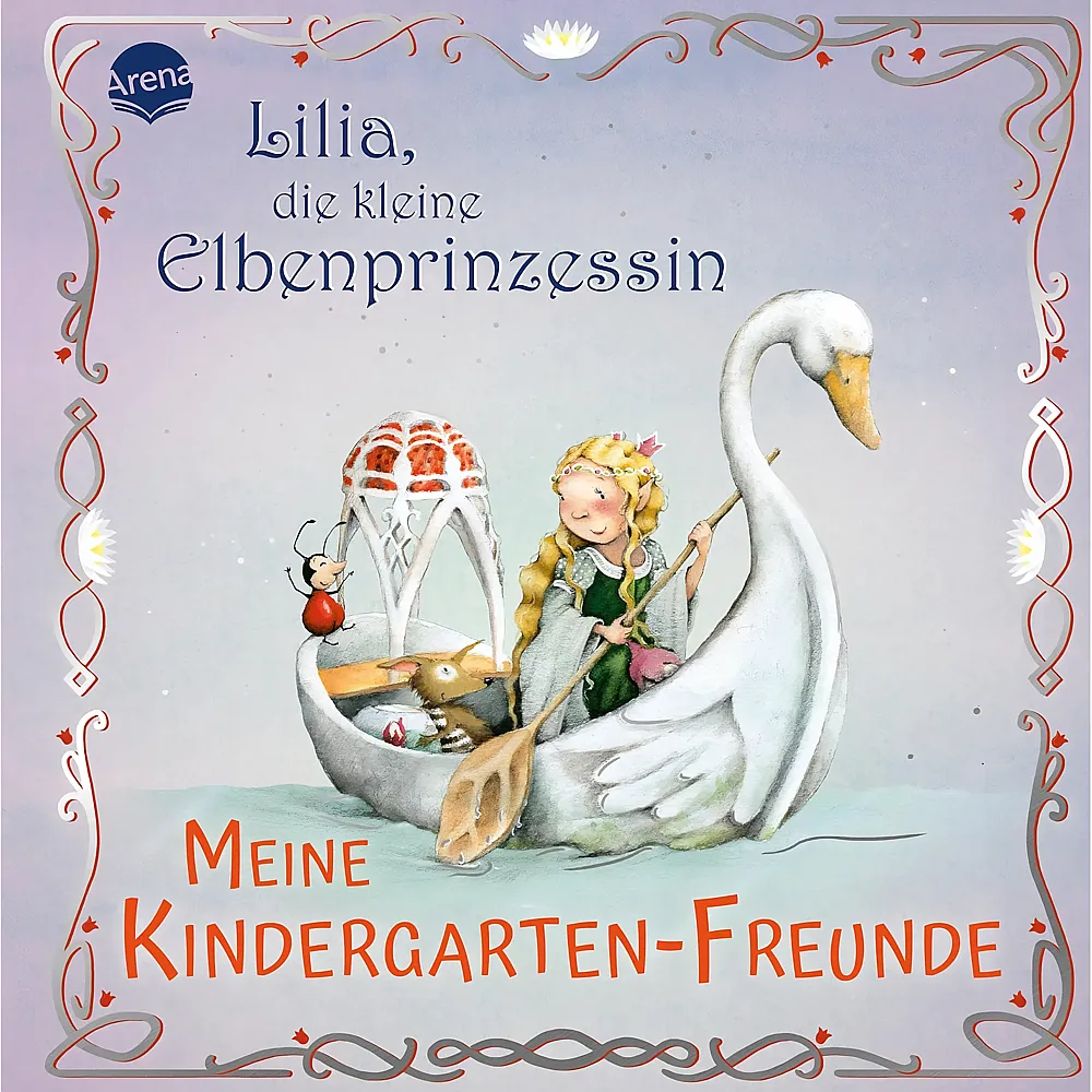 Arena Lilia, die kleine Elbenprinzessin - Meine Kindergarten-Freunde