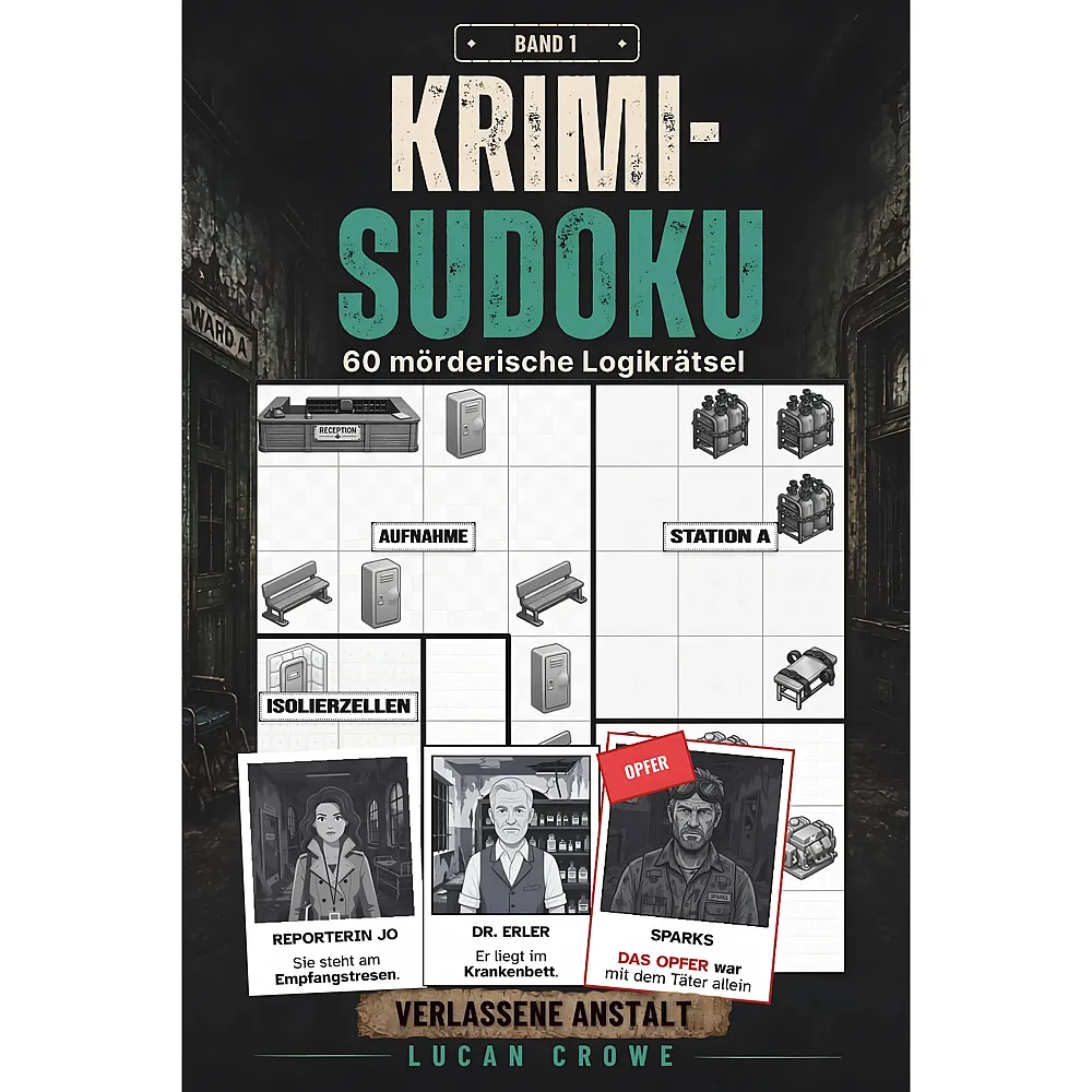 Independently published Krimi-Sudoku  Band 1: Die verlassene Anstalt