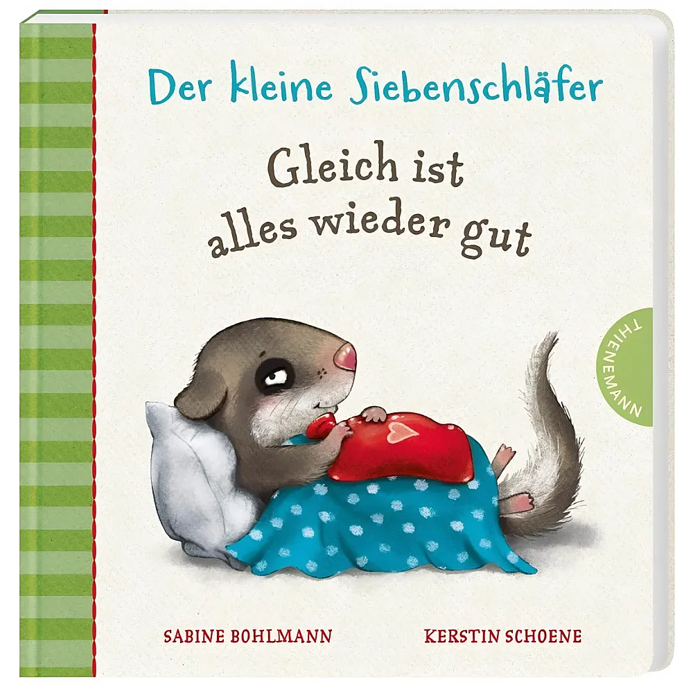 Thienemann Der kleine Siebenschl�fer: Gleich alles wieder gut