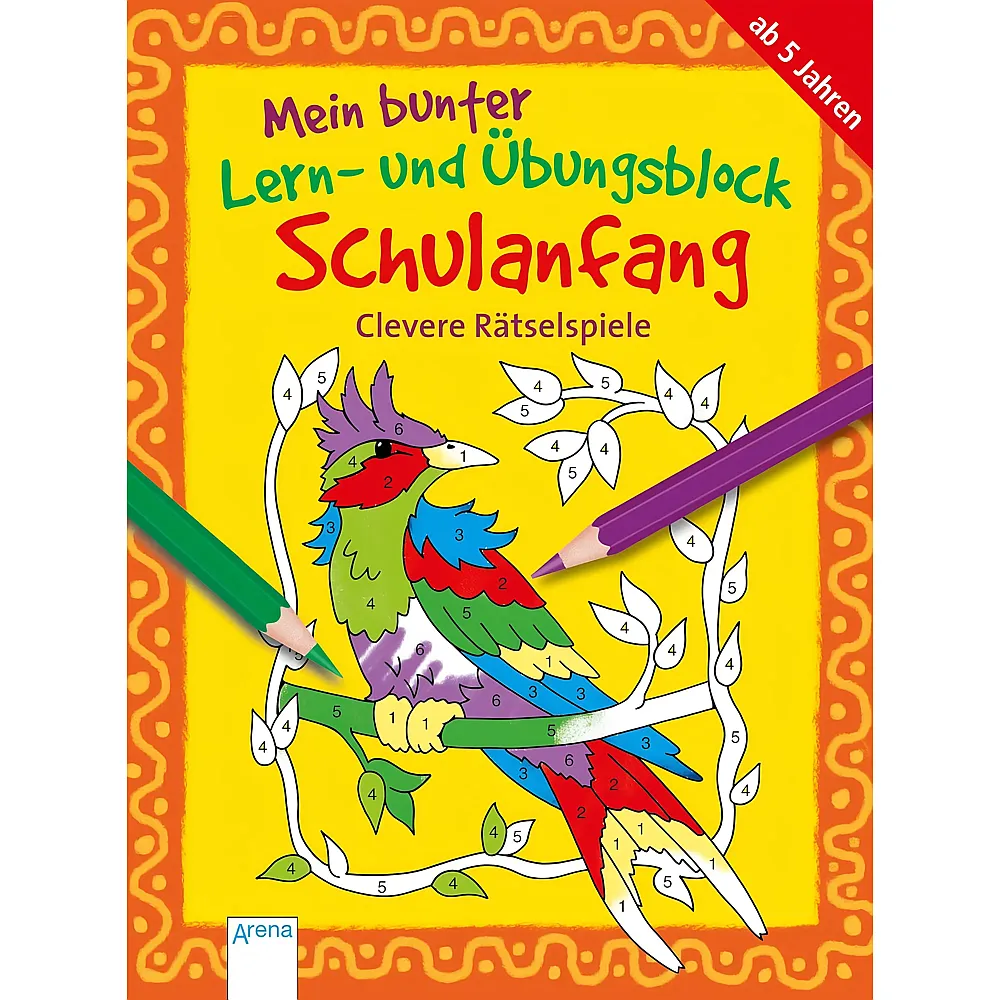 Arena Mein bunter Lern- und �bungsblock - Schulanfang | Lern - Spiel - Spass