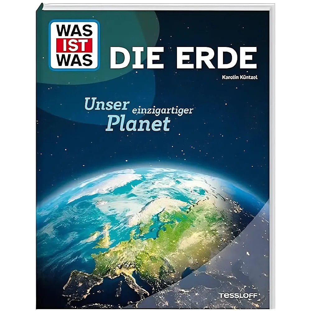 Tessloff WAS IST WAS Die Erde. Unser einzigartige