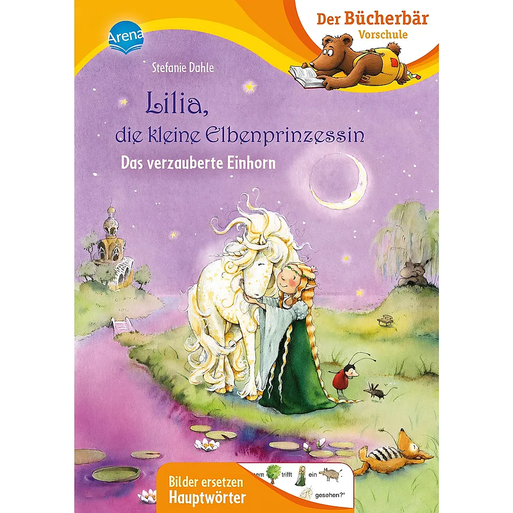 Arena Lilia, die kleine Elbenprinzessin. Das verzauberte Einhorn: Der B�cherb�r: Vorschule. Bilder ersetzen Hauptw�rter Der B�cherb�r: Vorschule. Bilder ersetzen Namenw�rter - Suche