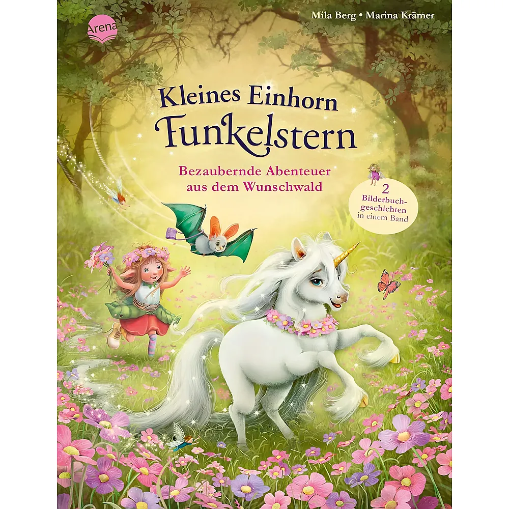 Arena Kleines Einhorn Funkelstern. Bezaubernde Abenteuer aus dem Wunschwald: Bilderbuchsammelband aus 2 B�nden mit Glitzerfolie auf dem Cover ab 3 Jahren - Suche